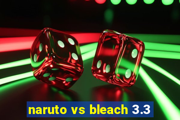 naruto vs bleach 3.3